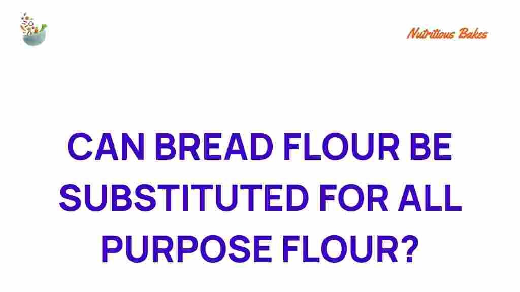 can-bread-flour-be-substituted-for-all-purpose-flour