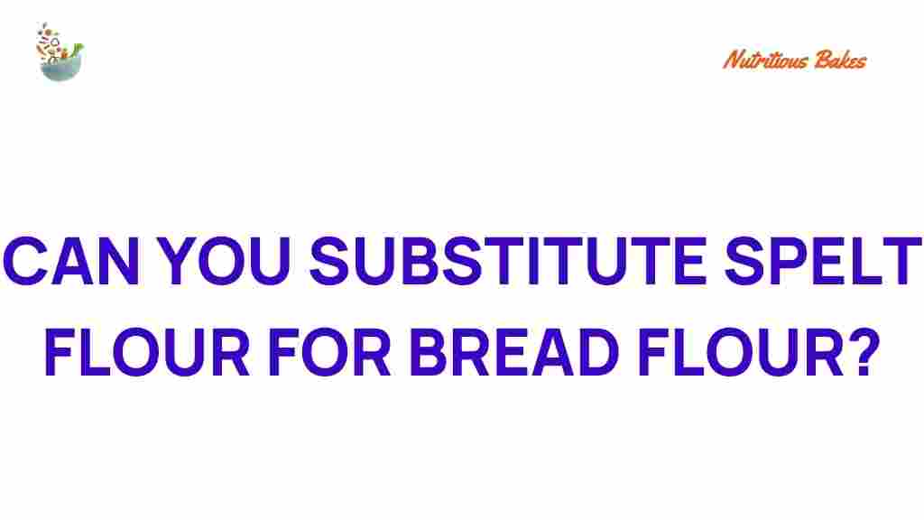 can-spelt-flour-replace-bread-flour