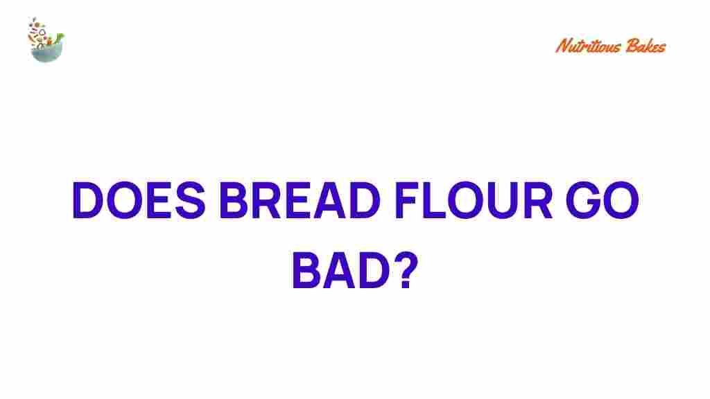 does-bread-flour-go-bad