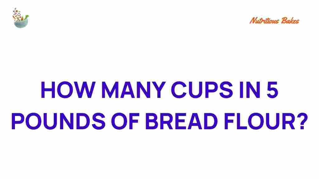 how-many-cups-in-5-pounds-bread-flour