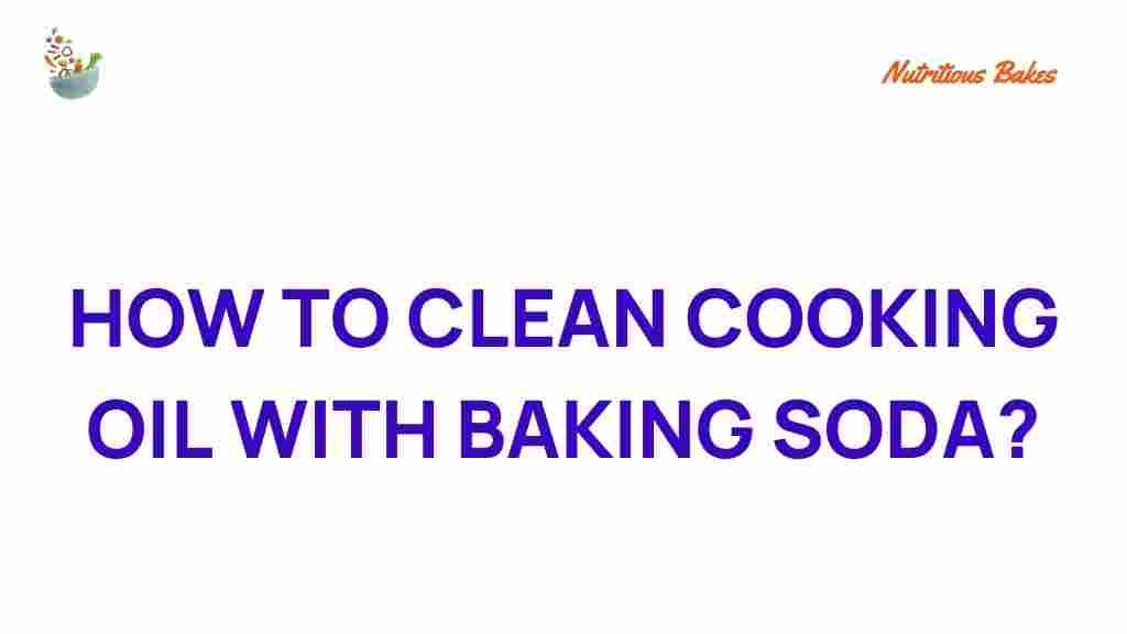 clean-cooking-oil-baking-soda