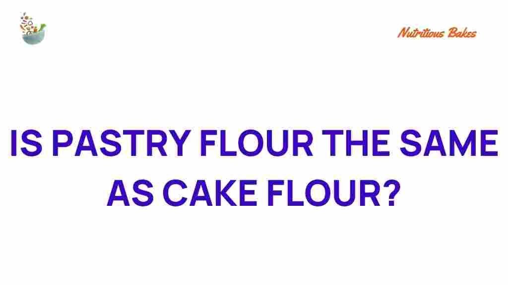 is-pastry-flour-the-same-as-cake-flour