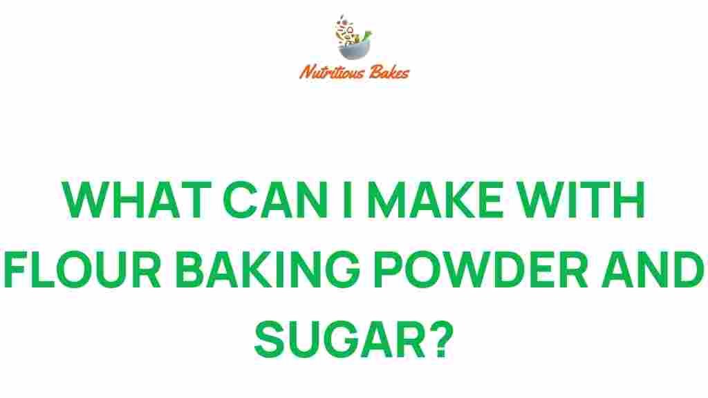 what-can-i-make-with-flour-baking-powder-sugar