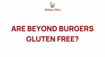 Are Beyond Burgers Truly Gluten-Free? Unpacking the Truth