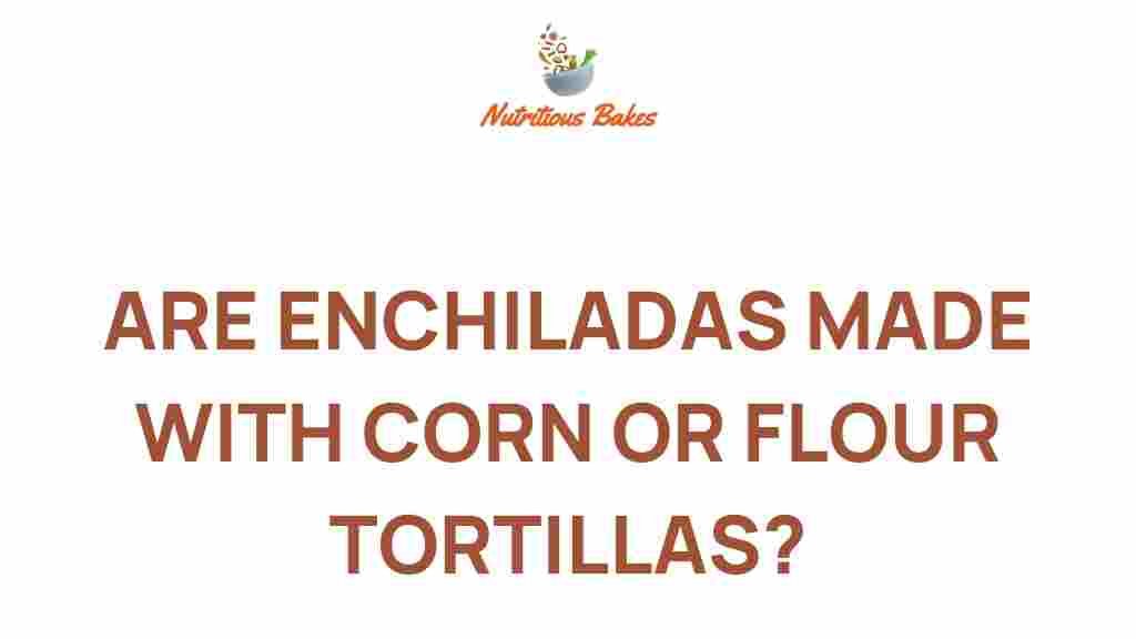 enchiladas-corn-flour-debate