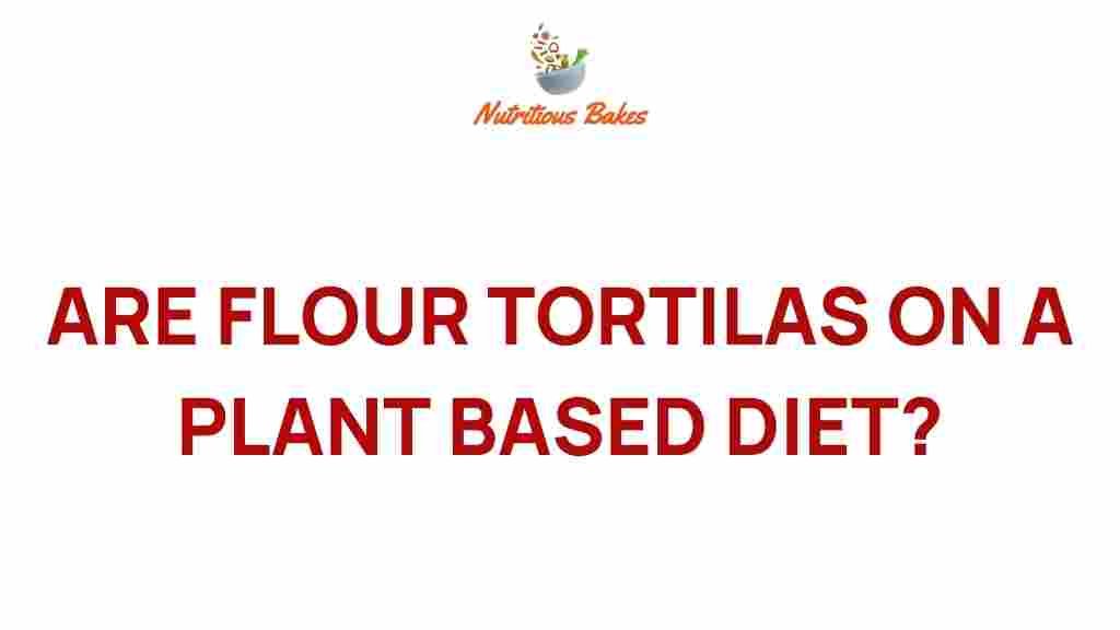 flour-tortillas-plant-based-diet