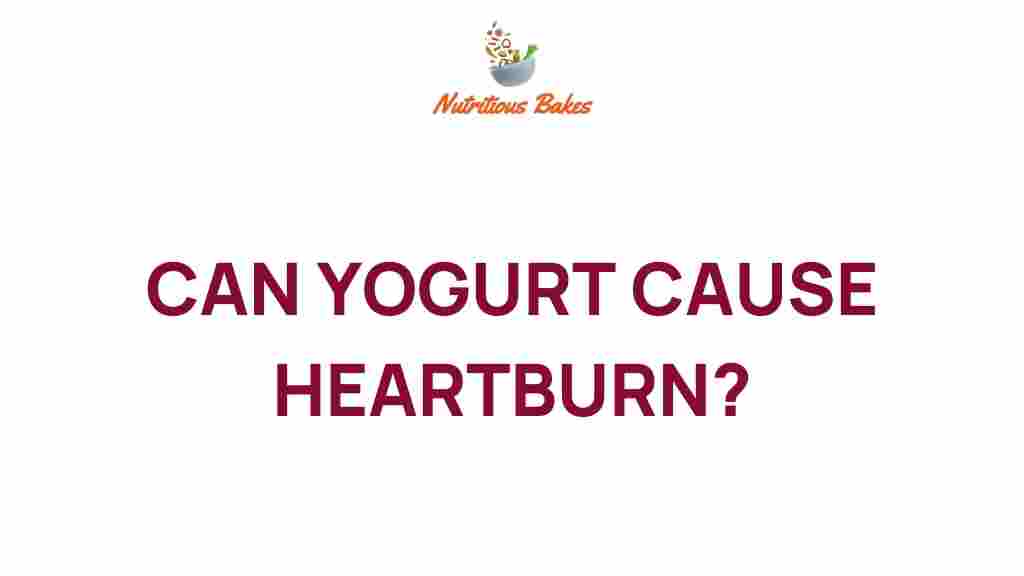 can-yogurt-cause-heartburn