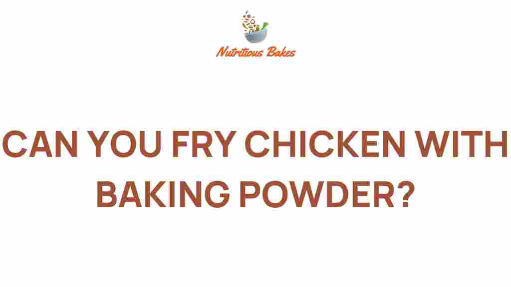 can-you-fry-chicken-with-baking-powder