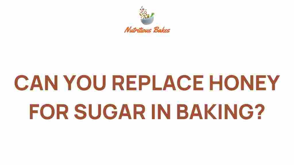 can-you-replace-honey-for-sugar-in-baking