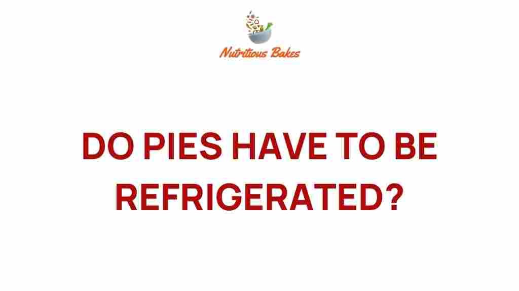 do-pies-need-refrigeration