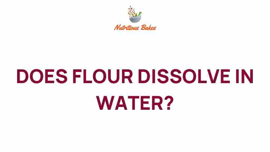 does-flour-dissolve-in-water