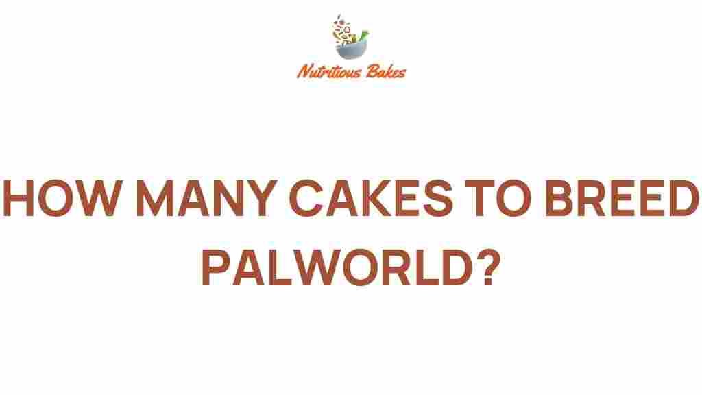 how-many-cakes-to-breed-palworld