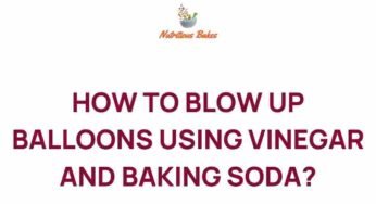 Unleashing the Power of Vinegar and Baking Soda for Balloon Magic