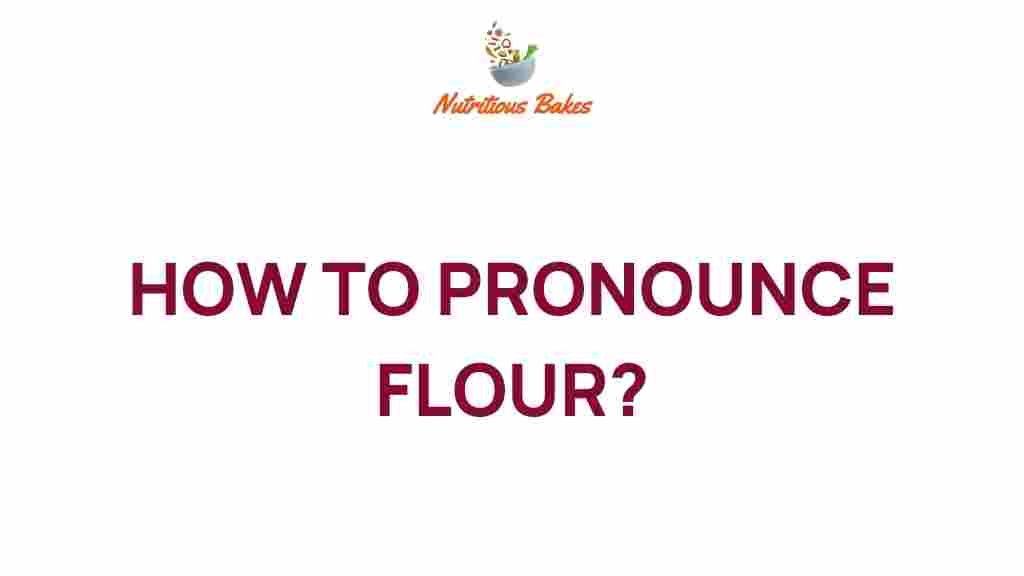 how-to-pronounce-flour