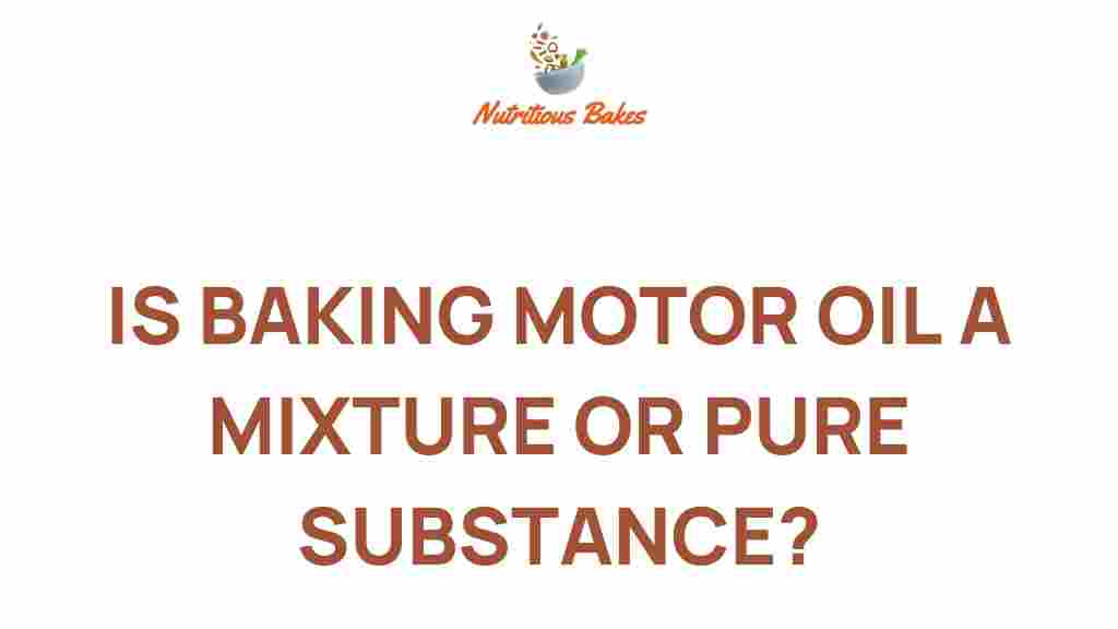 baking-motor-oil-mixture-or-pure-substance
