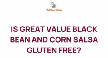 Unpacking the Gluten-Free Mystery of Great Value Black Bean and Corn Salsa