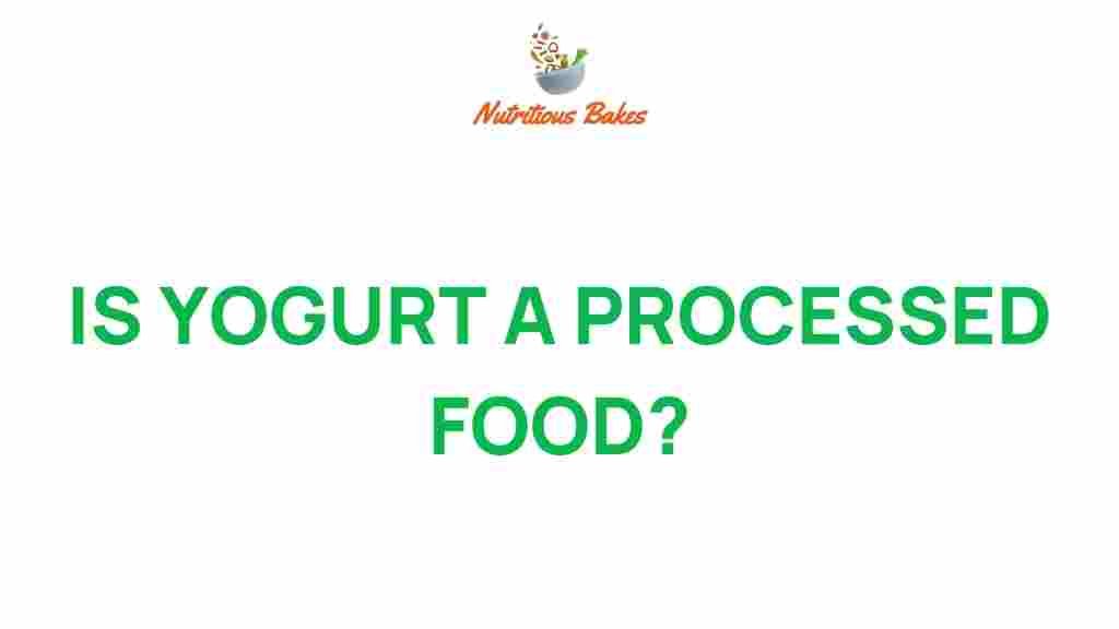 is-yogurt-a-processed-food