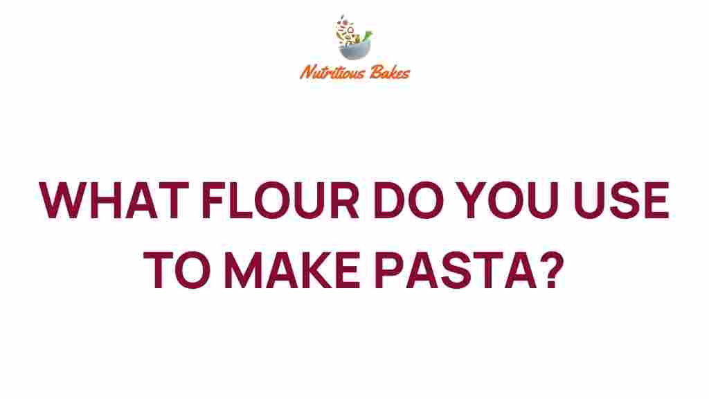 what-flour-best-for-pasta