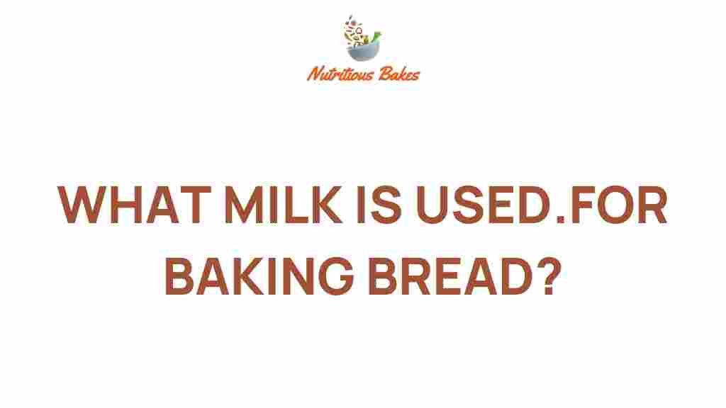 what-milk-is-best-for-baking-bread