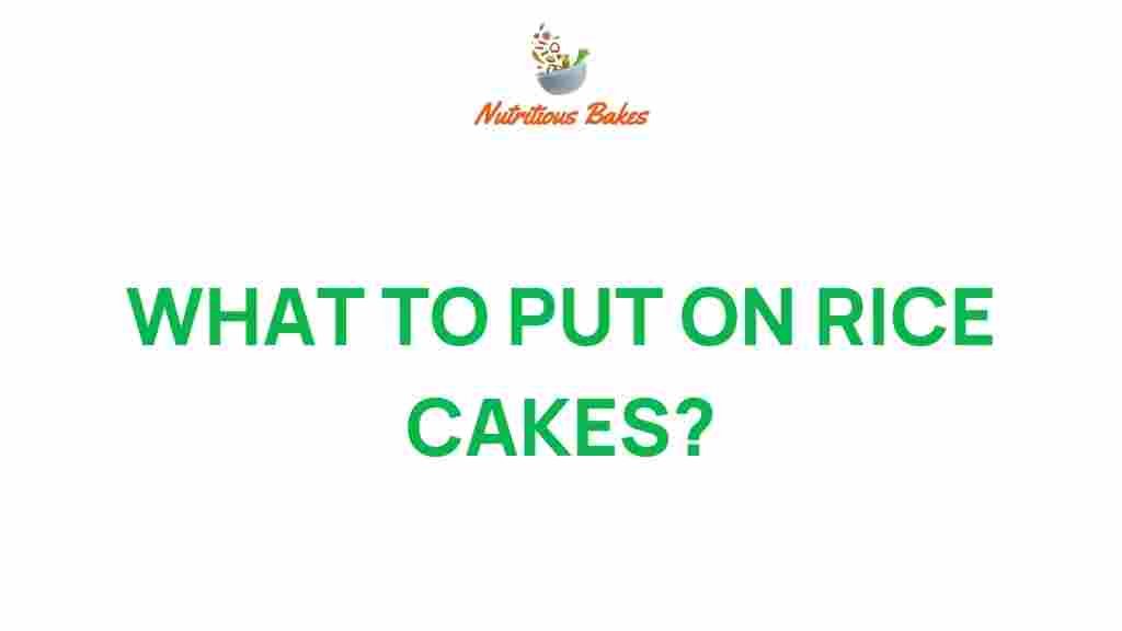 elevate-your-snack-game-rice-cakes