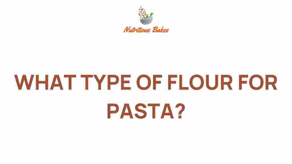 what-type-of-flour-for-pasta