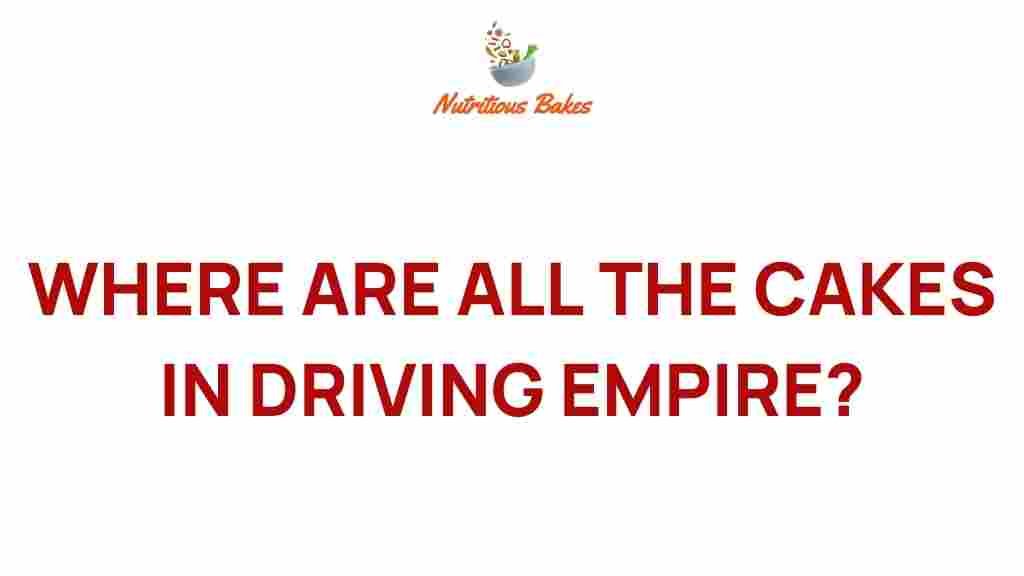 driving-empire-missing-cakes